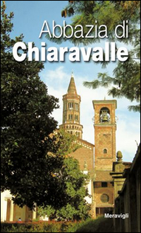 Abbazia di Chiaravalle nell'arte e nella storia