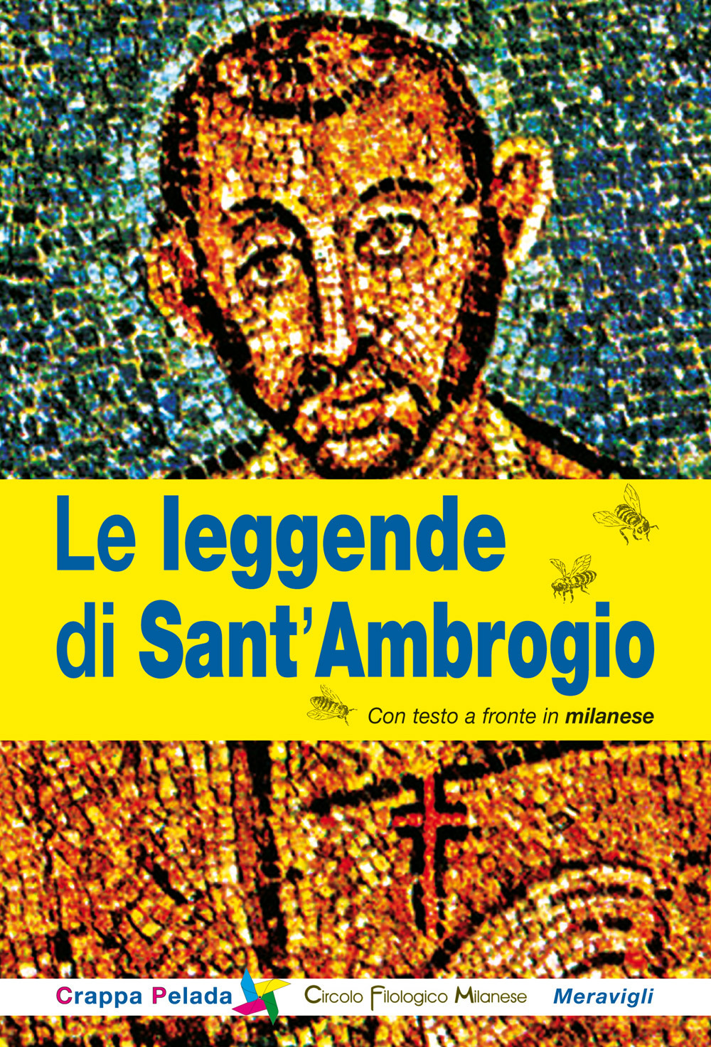 Le leggende di Sant'Ambrogio. Testo milanese a fronte
