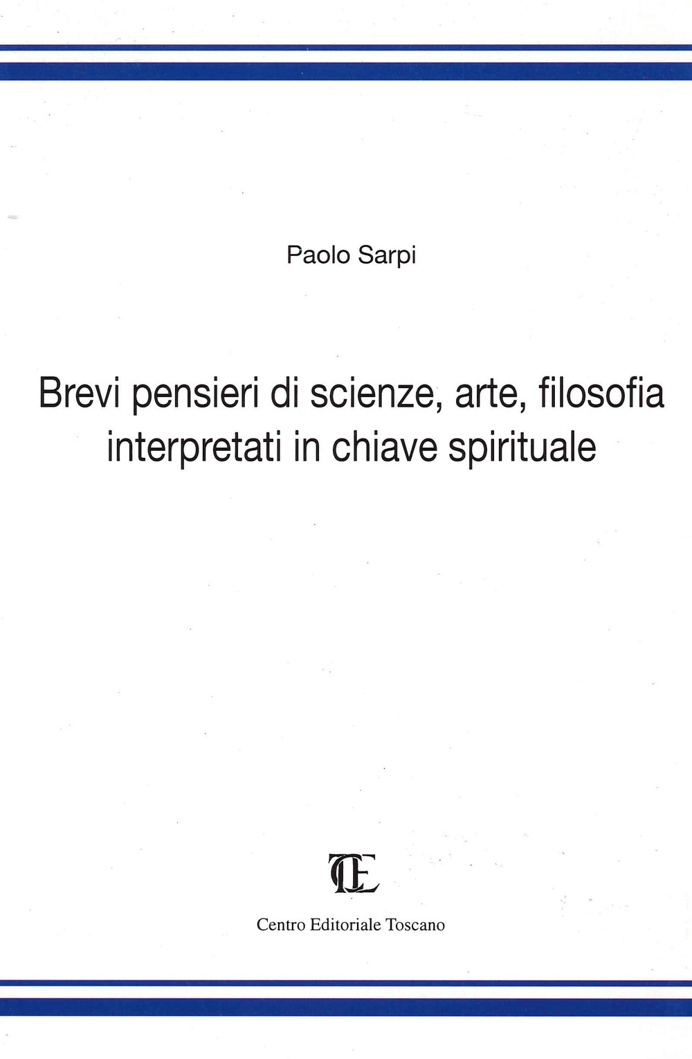 Brevi pensieri di scienze, arte, filosofia interpretati in chiave spirituale