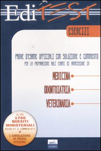 Editest esercizi. Medicina, Odontoiatria, Veterinaria