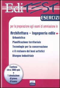 Editest. Esercizi per la preparazione agli esami di ammissione in architettura, ingegneria edile