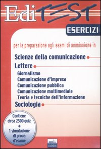 Editest. Esercizi per la preparazione agli esami di ammissione in scienze della comunicazione, lettere, sociologia
