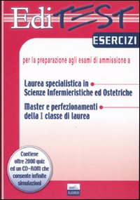 Editest esercizi. Scienze infermieristiche ed ostetriche