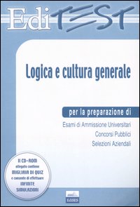 Editest. Logica e cultura generale per la preparazione di esami di ammissione universitari, concorsi pubblici, selezioni aziendali