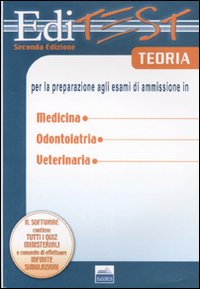 Editest. Teoria per la preparazione agli esami di ammissioni in medicina, odontoiatria, veterinaria