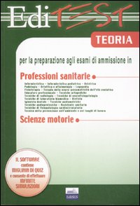 Editest. Teoria per la preparazione agli esami di ammissione in professioni sanitarie e scienze motorie