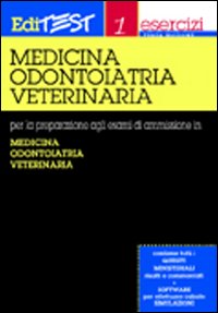 Editest. Esercizi per la preparazione agli esami di ammissione in medicina, odontoiatria, veterinaria