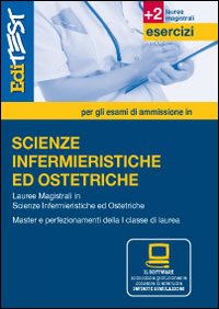 EdiTEST. Esercizi. Laurea specialistica in infermieristica/ostetricia. Per la preparazione ai test di ammissione