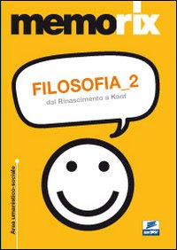 Filosofia. Vol. 2: Dal Rinascimento a Kant