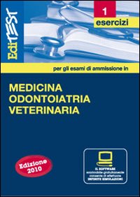 EdiTEST 1. Esercizi-Medicina, odontoiatria e veterinaria per la preparazione ai test di ammissione