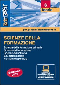 EdiTEST 6. Teoria. Scienze della formazione. Per la preparazione ai test di ammissione