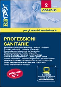 EdiTest Professioni sanitarie. Esercizi & Verifiche. Prove ufficiali e simulazioni d'esame commentate per la preparazione ai test di accesso