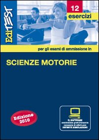 EdiTEST 12. Esercizi. Scienze motorie. Per la preparazione ai test di ammissione