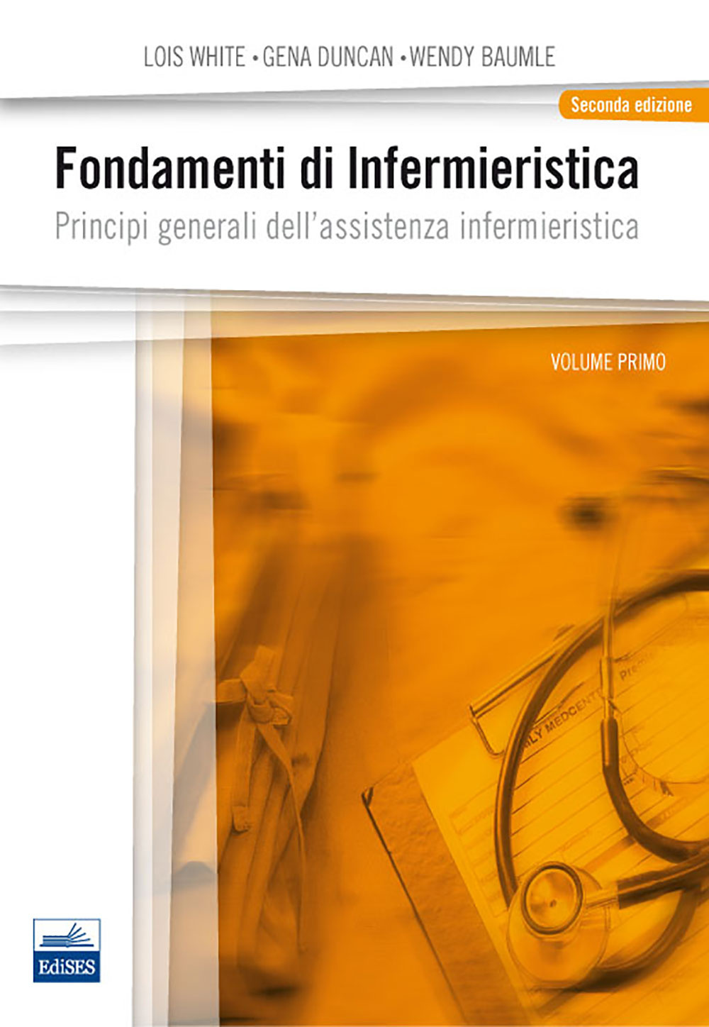 Fondamenti di infermieristica. Vol. 1: Principi generali dell'assistenza infermieristica