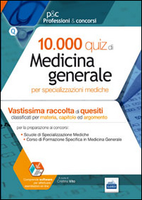 10.000 quiz di medicina generale per specializzazioni mediche