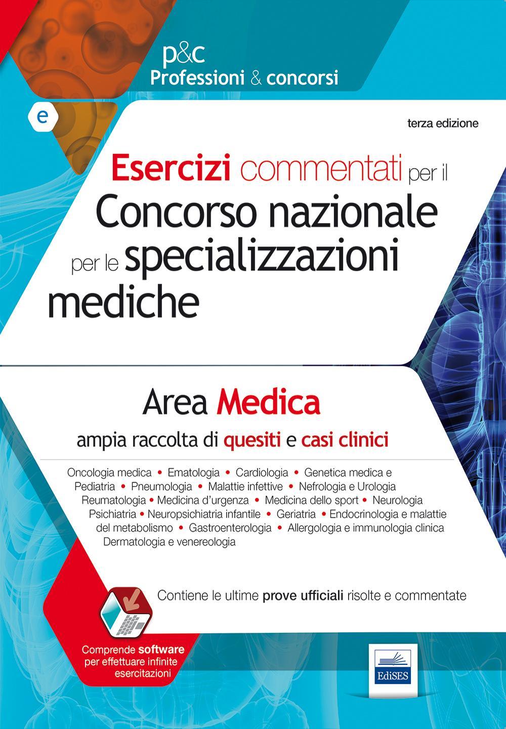 Esercizi commentati per il concorso nazionale per le specializzazioni mediche. Area medica
