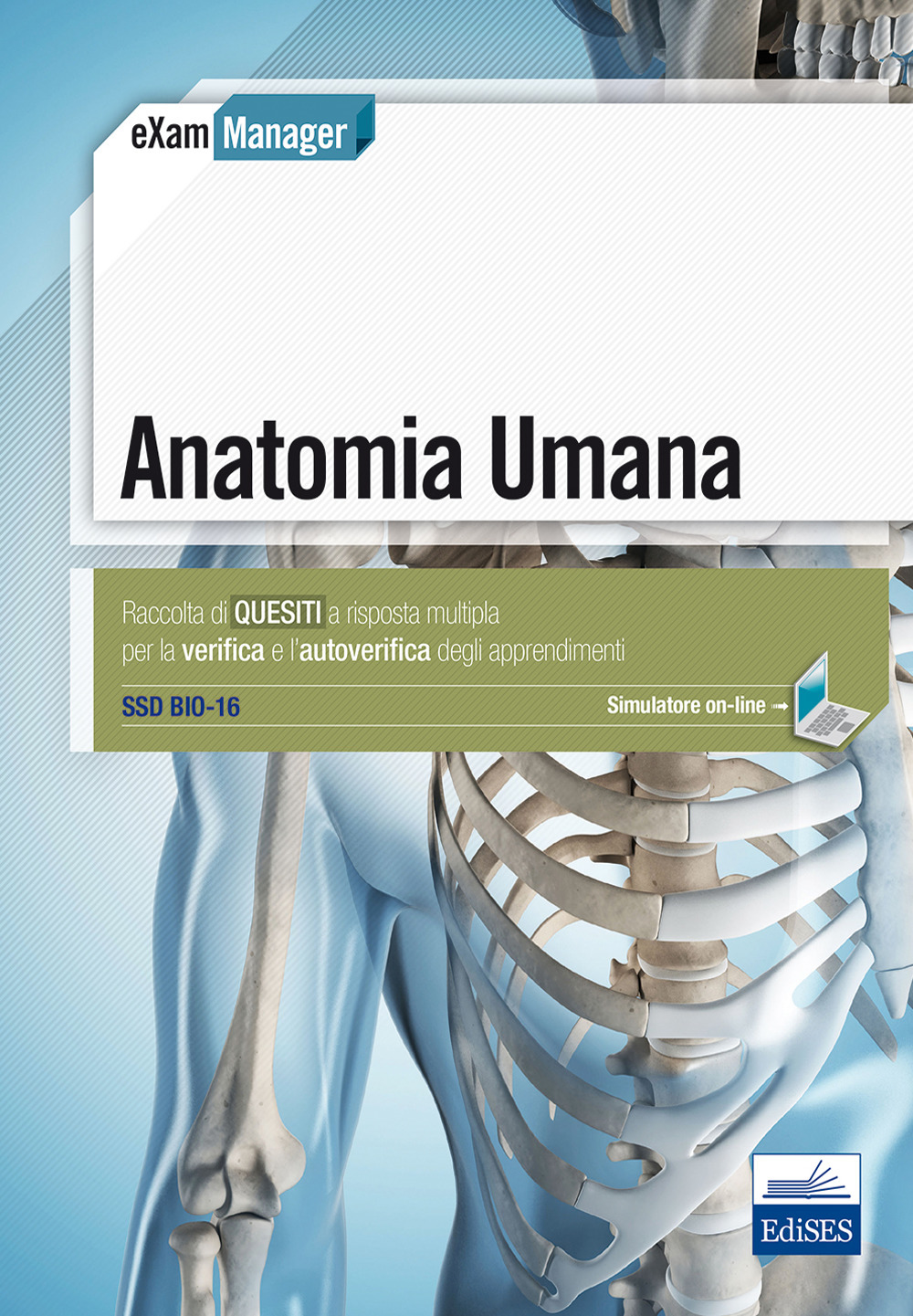 Anatomia umana. Raccolta di quesiti a risposta multipla per la verifica e l'autoverifica degli apprendimenti SSD Bio-16