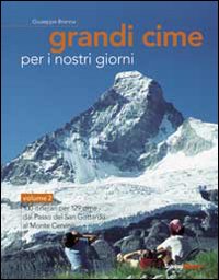 Grandi cime per i nostri giorni. Vol. 2: Dal passo del S. Gottardo al monte Cervino