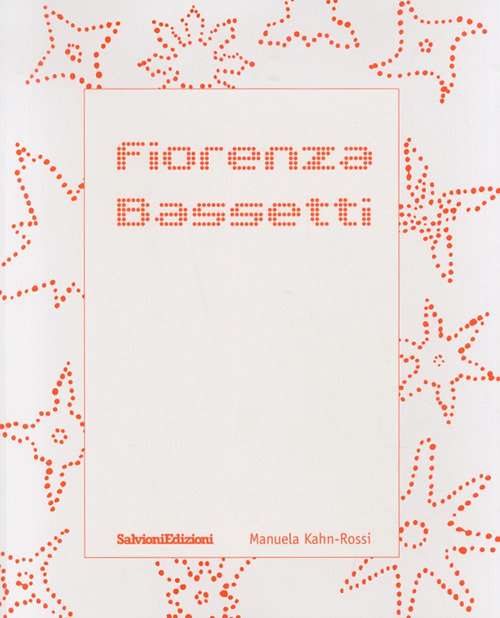 Fiorenza Bassetti. Monografia