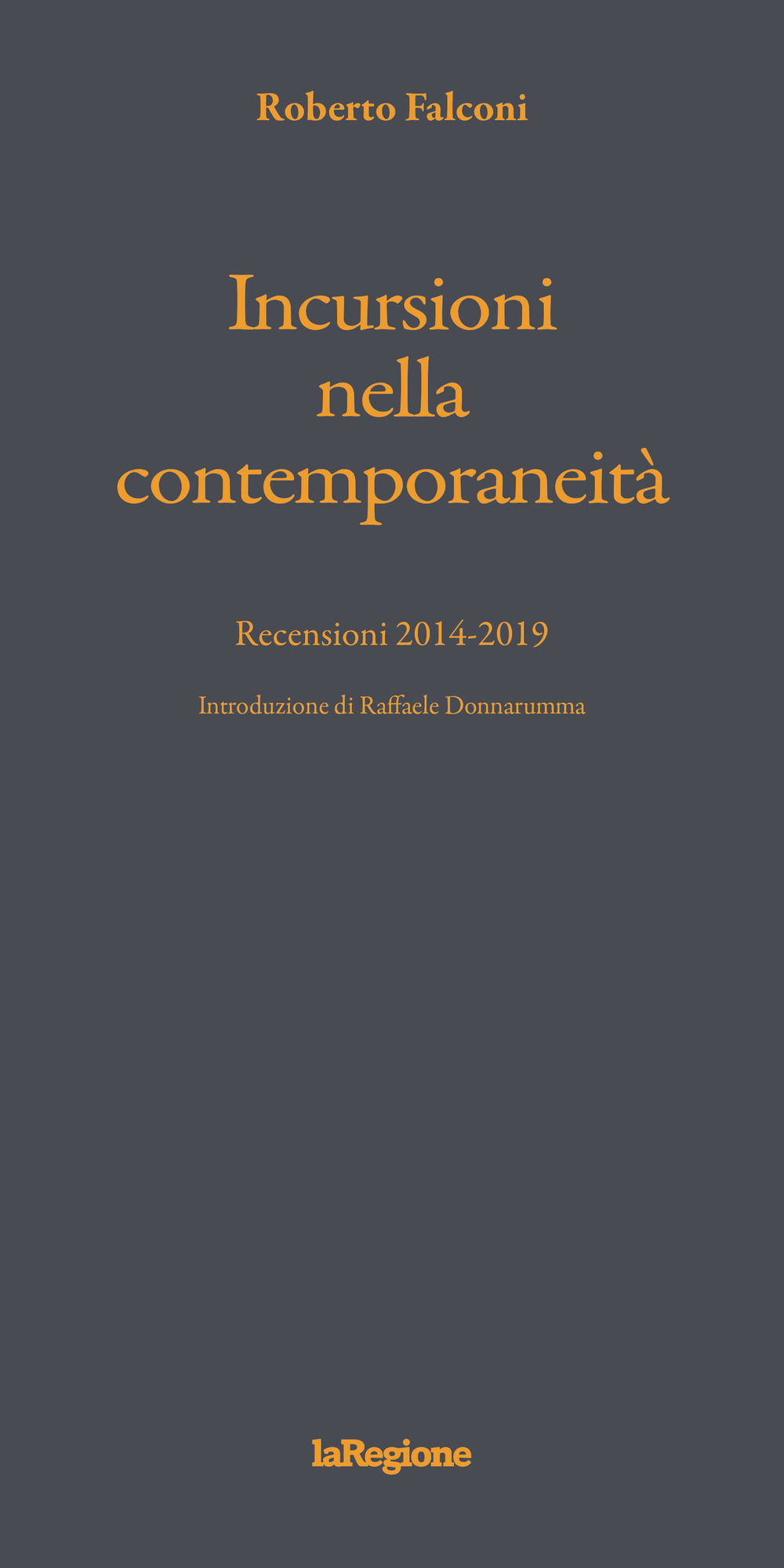 Incursioni nella contemporaneità. Recensioni 2014-2019