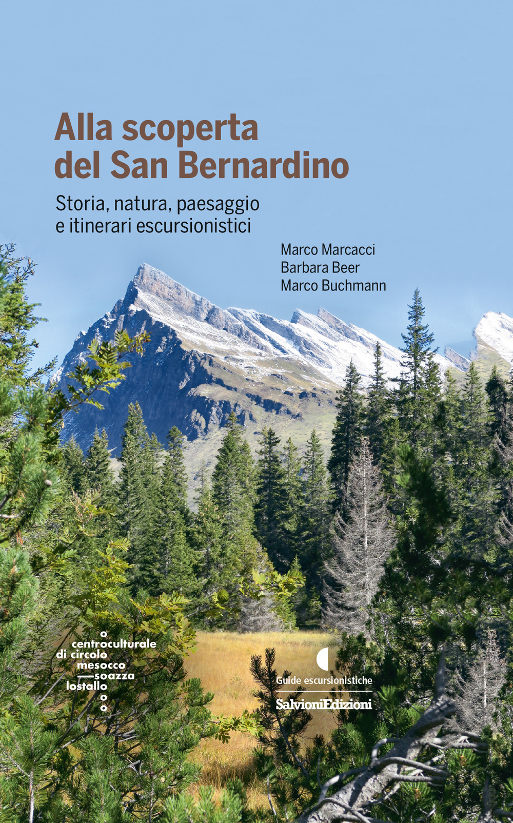 Alla scoperta del San Bernardino. Storia, natura, paesaggio e itinerari escursionistici
