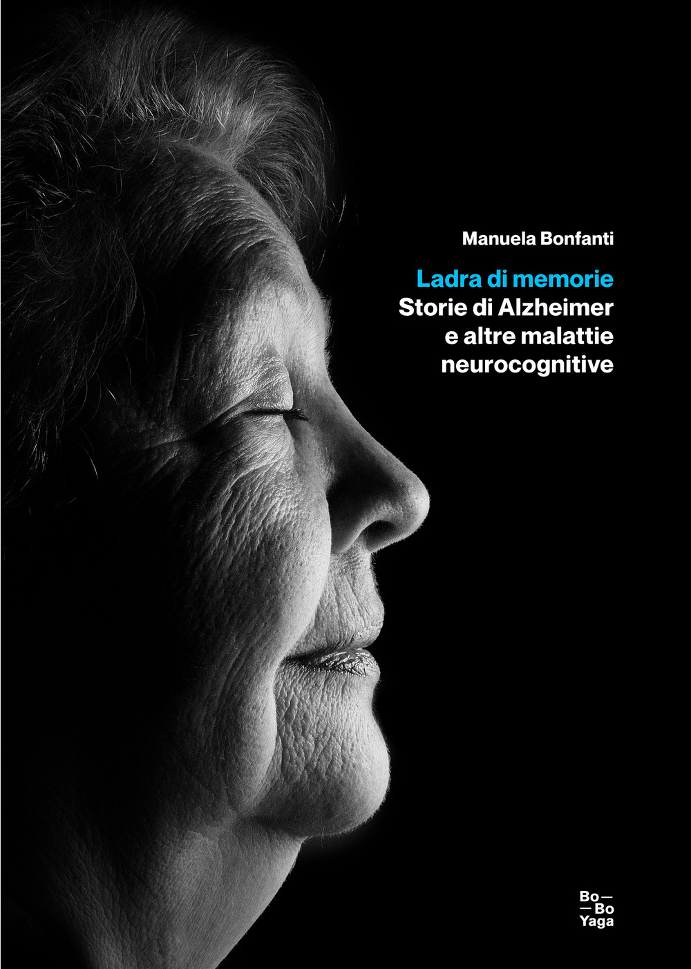 Ladra di memorie. Storie di Alzheimer e altre malattie neurocognitive