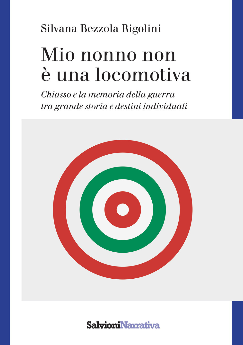 Mio nonno non è una locomotiva. Chiasso e la memoria della guerra tra grande storia e destini individuali