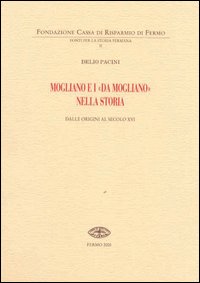 Mogliano e i «Da Mogliano» nella storia dalle origini al secolo XVI