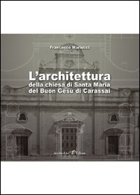 L'architettura della chiesa di Santa Maria del Buon Gesù di Carassai