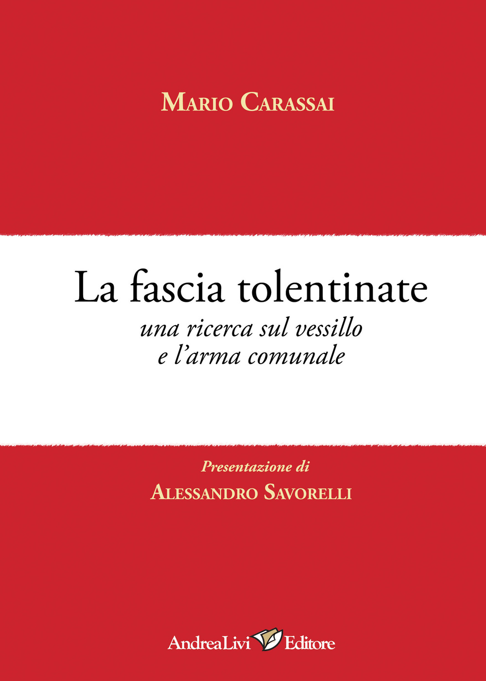 La fascia tolentinate. Una ricerca sul vessillo e l'arma comunale