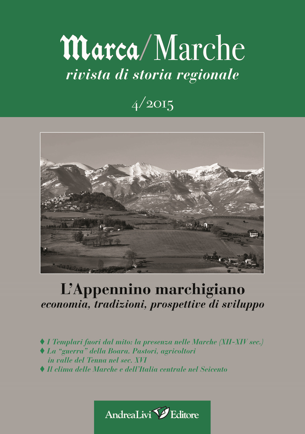 Marca/Marche. Rivista di storia regionale. Vol. 4: L'Appennino marchigiano. Economia, tradizioni, prospettive di sviluppo