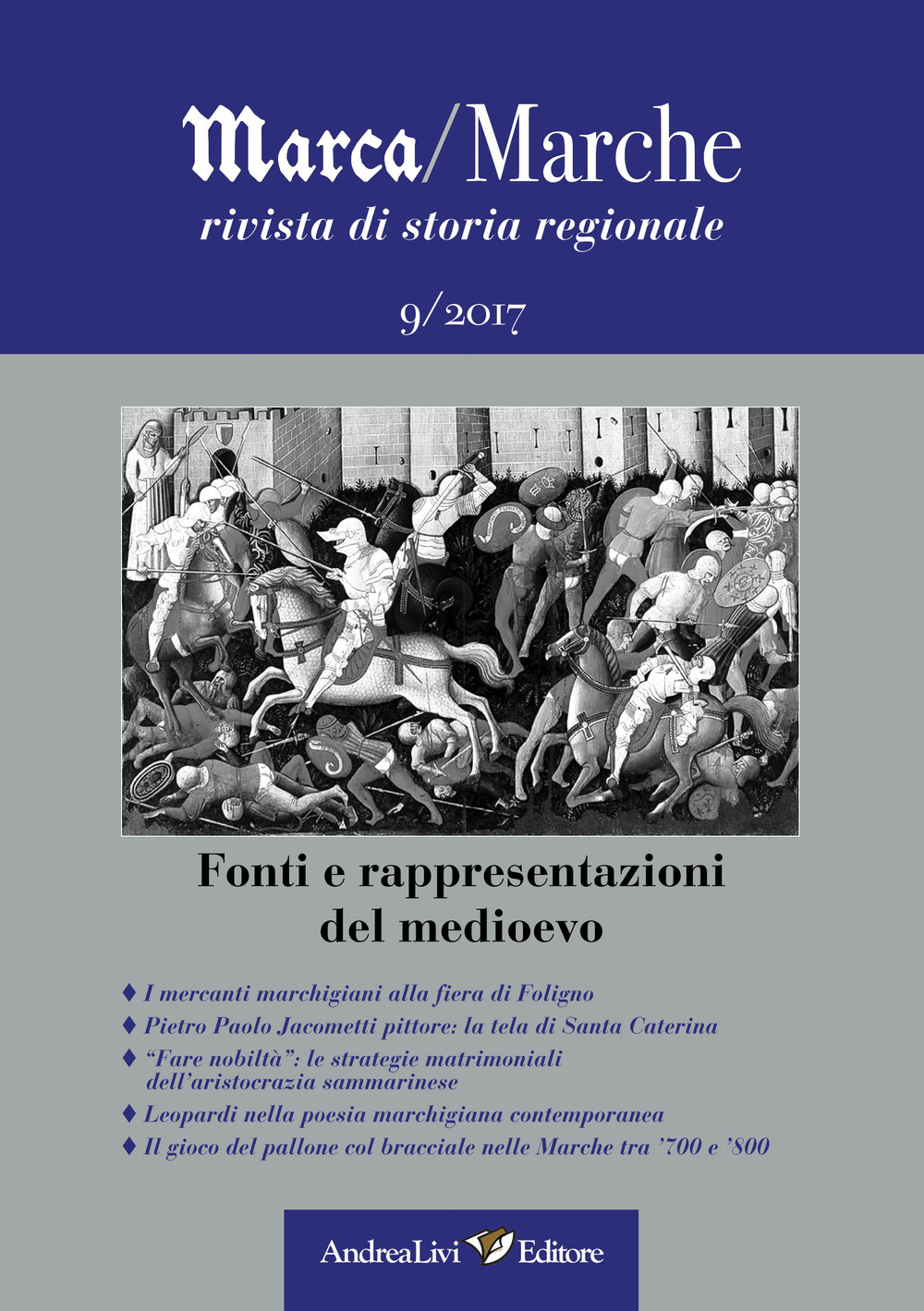 Marca/Marche. Rivista di storia regionale. Vol. 9: Fonti e rappresentazioni del Medioevo