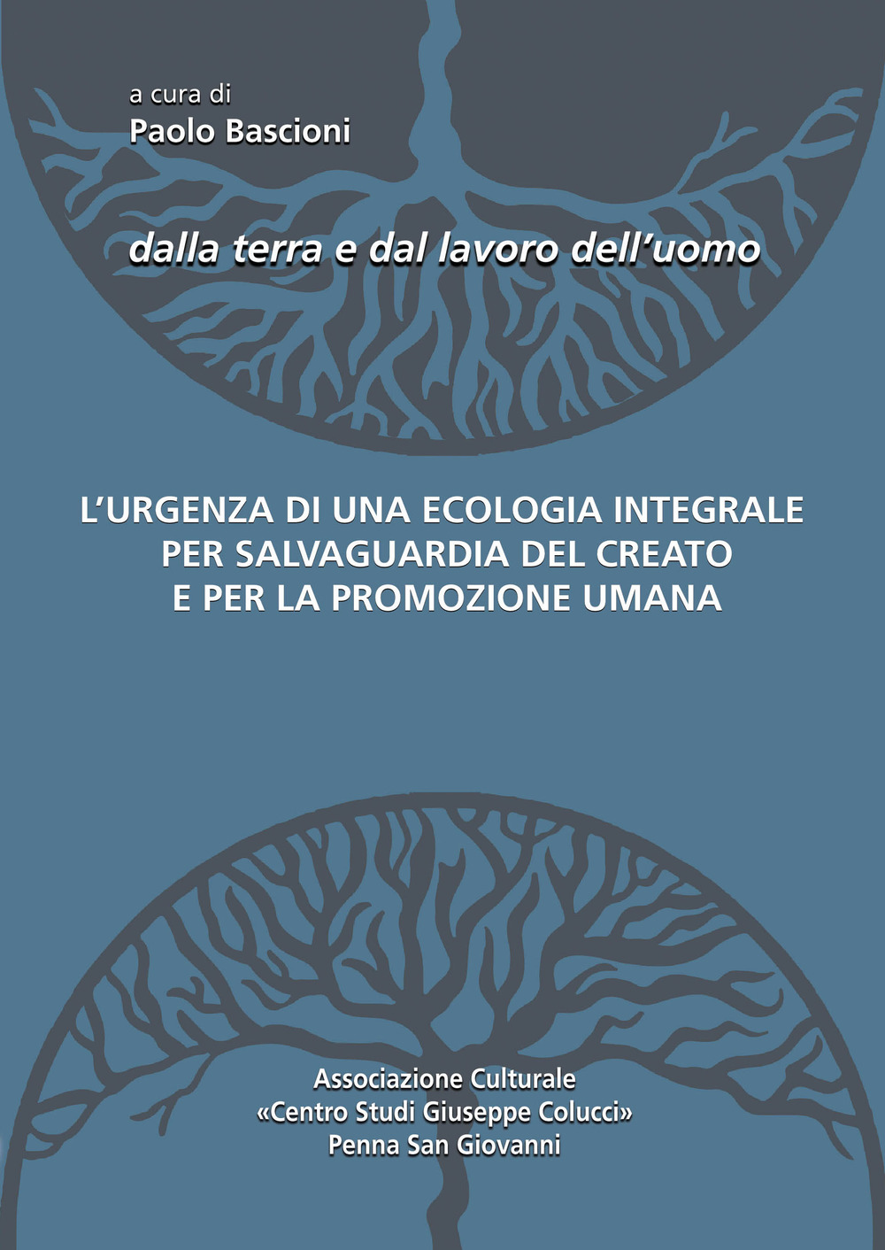 L'urgenza di una ecologia integrale per la salvaguardia del creato e per la promozione umana