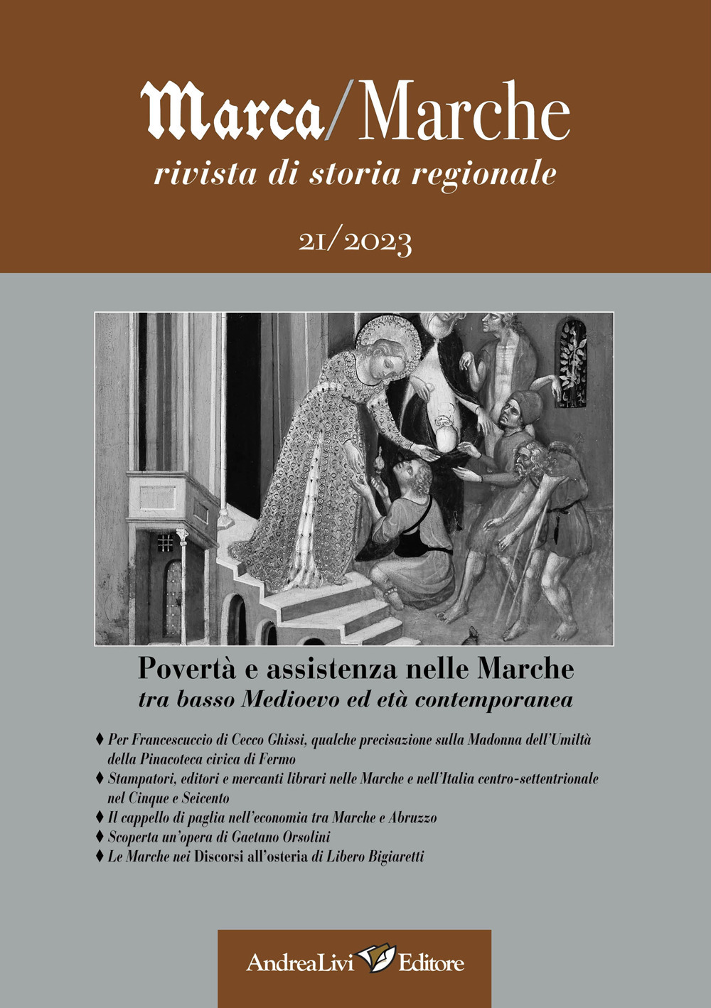 Marca/Marche. Rivista di storia regionale. Vol. 21: Povertà e assistenza nelle Marche tra basso Medioevo ed età contemporanea
