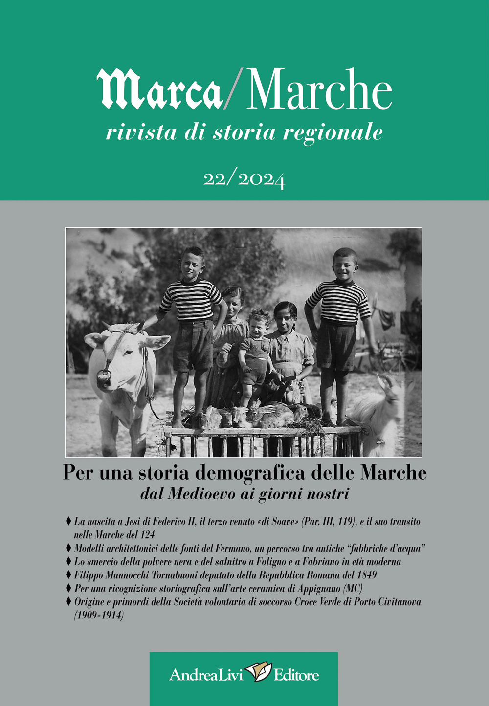 Marca/Marche. Rivista di storia regionale. Vol. 22: Per una storia demografica delle Marche dal Medioevo ai nostri giorni