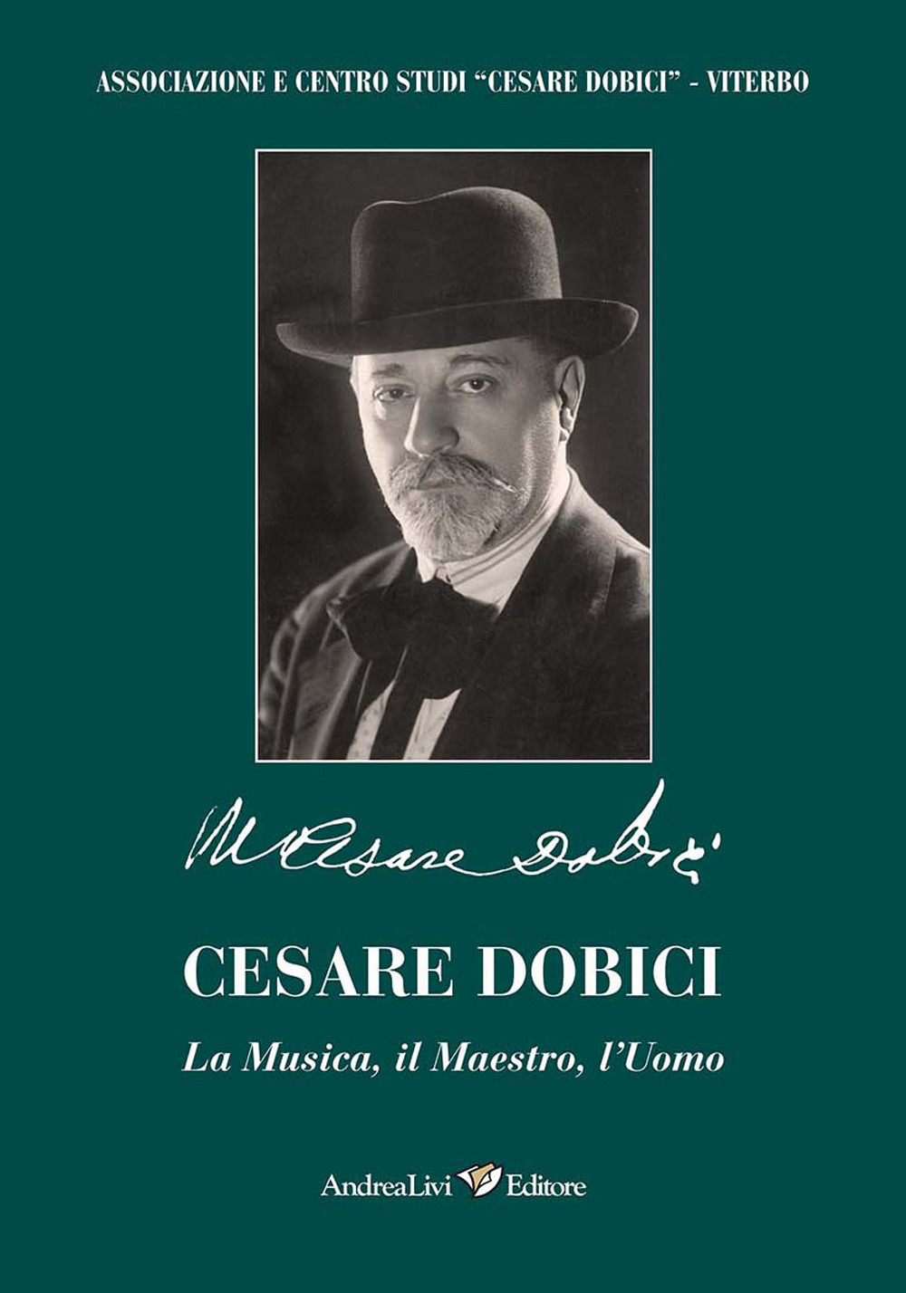Cesare Dobici. La musica, il maestro, l'uomo