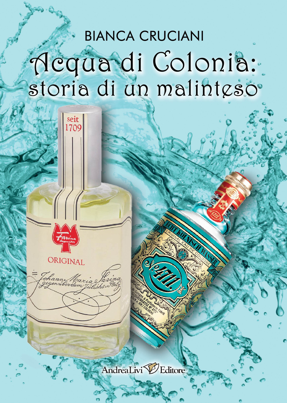 Acqua di Colonia: storia di un malinteso