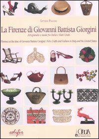 La Firenze di Giovanni Battista Giorgini. Artigianato e moda tra Italia e Stati Uniti. Ediz.italiana e inglese