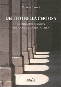 Delitto nella Certosa. Un'indagine insolita per il commissario De Luca