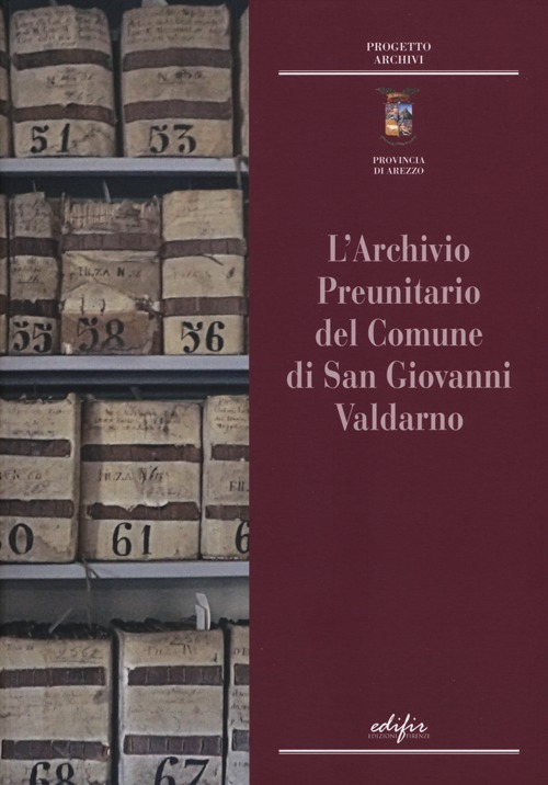 L'archivio preunitario di San Giovanni Valdarno