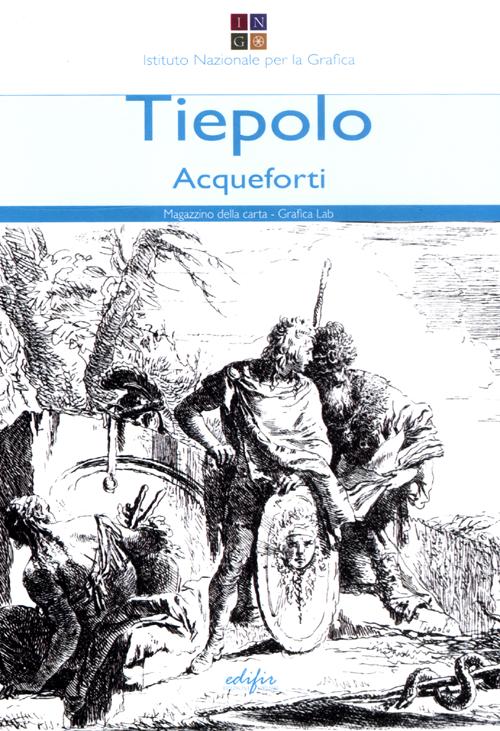 Tiepolo. Acqueforti-Capricci e scherzi