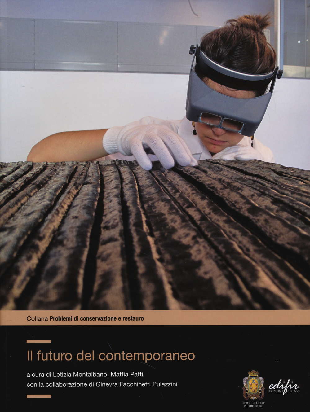 Il futuro del contemporaneo. I cantieri del master in conservazione e restauro delle opere d'arte contemporanee dell'opificio delle pietre dure