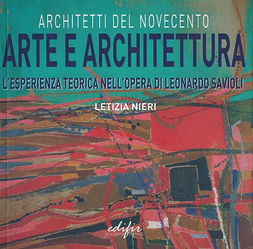 Arte e architettura. L'esperienza teorica nell'opera di Leonardo Savioli