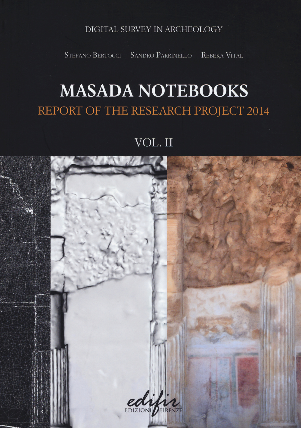 Masada notebooks. Report of the research project 2014. Vol. 2