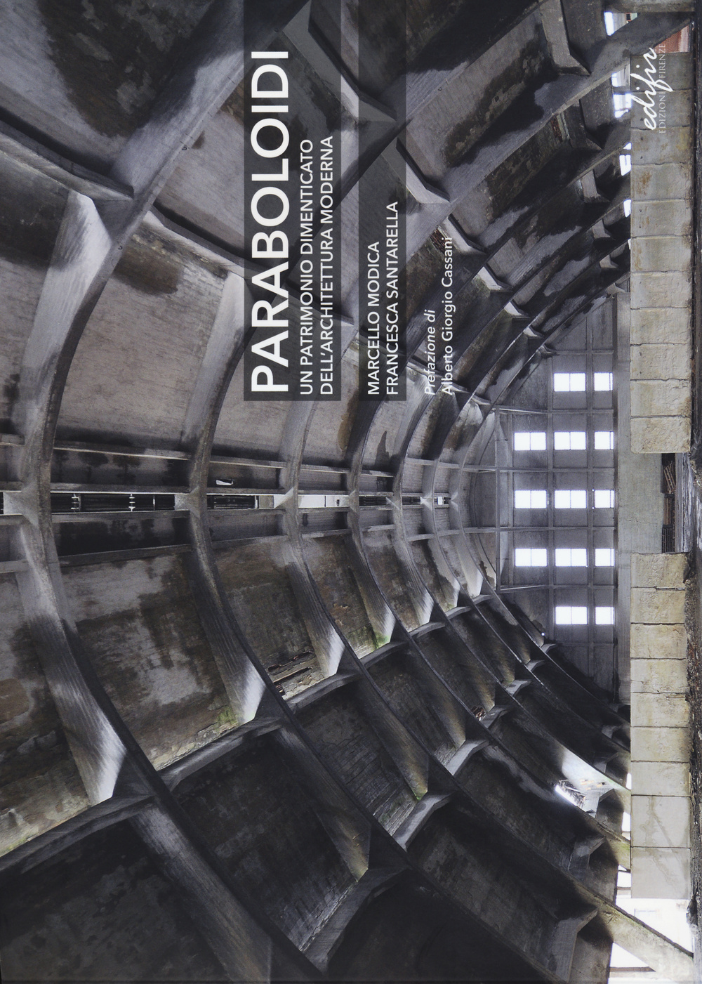 Paraboloidi in Italia. Un patrimonio dimenticato dell'architettura moderna