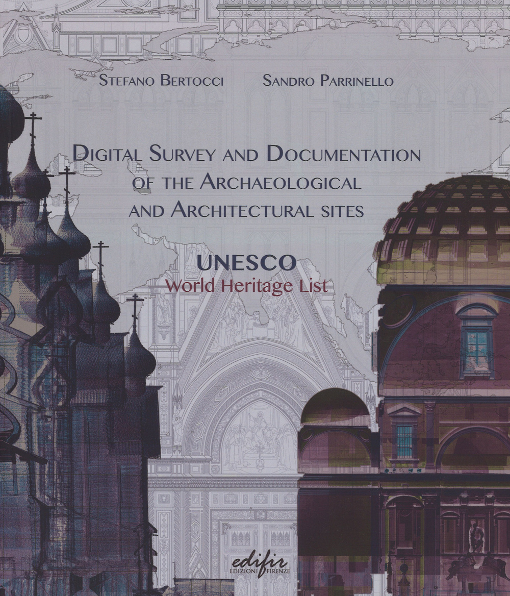 Digital survey and documentation of the archaeological and architectural sities. UNESCO world heritage list