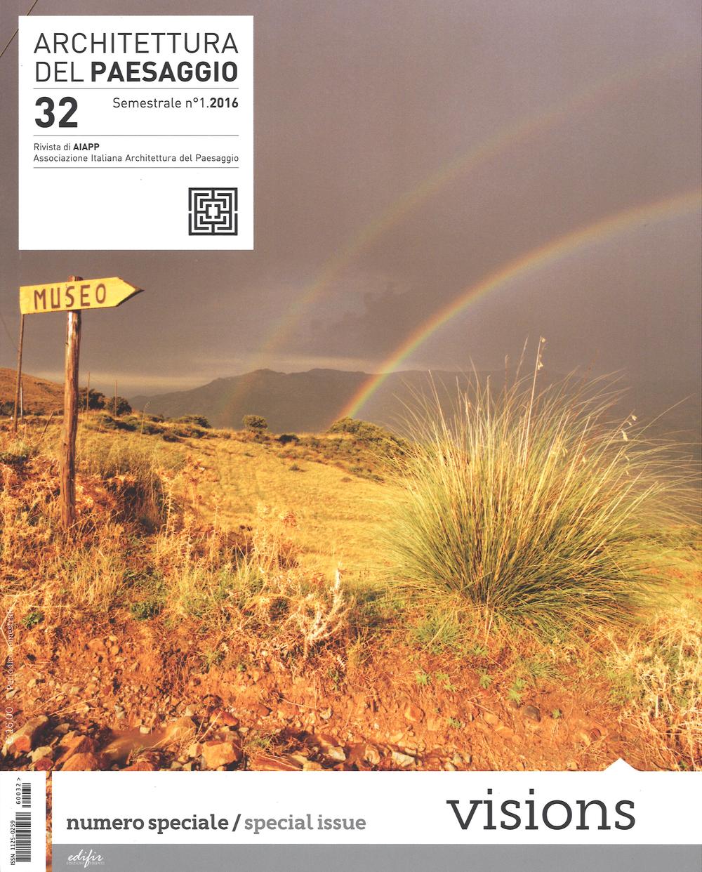Architettura del paesaggio. Rivista semestrale dell'AIAPP Associazione Italiana di Architettura del Paesaggio. Vol. 32: Visions