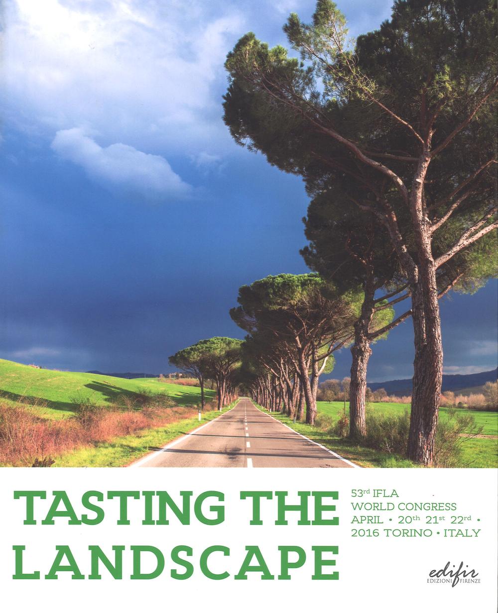 Tasting the landscape. 53rd IFLA world Congress (Torino, 20-22 aprile 2016)