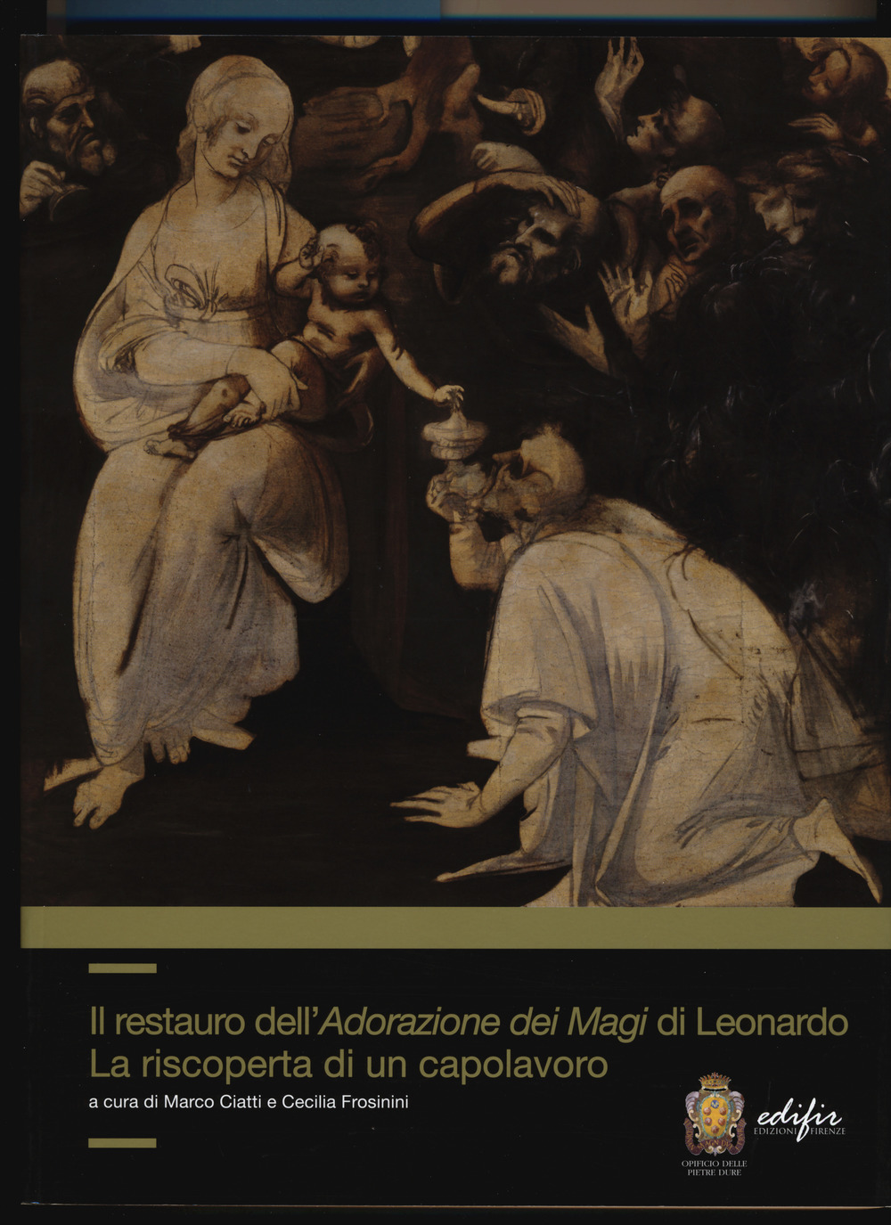 Il restauro dell'adorazione dei Magi di Leonardo. La riscoperta di un capolavoro