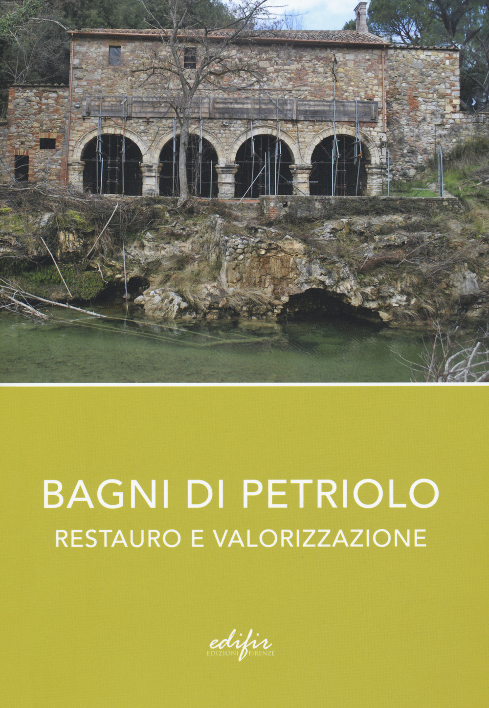 Bagni di Petriolo. Restauro e valorizzazione